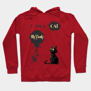 I AM A CAT Oh Yeah Hoodie